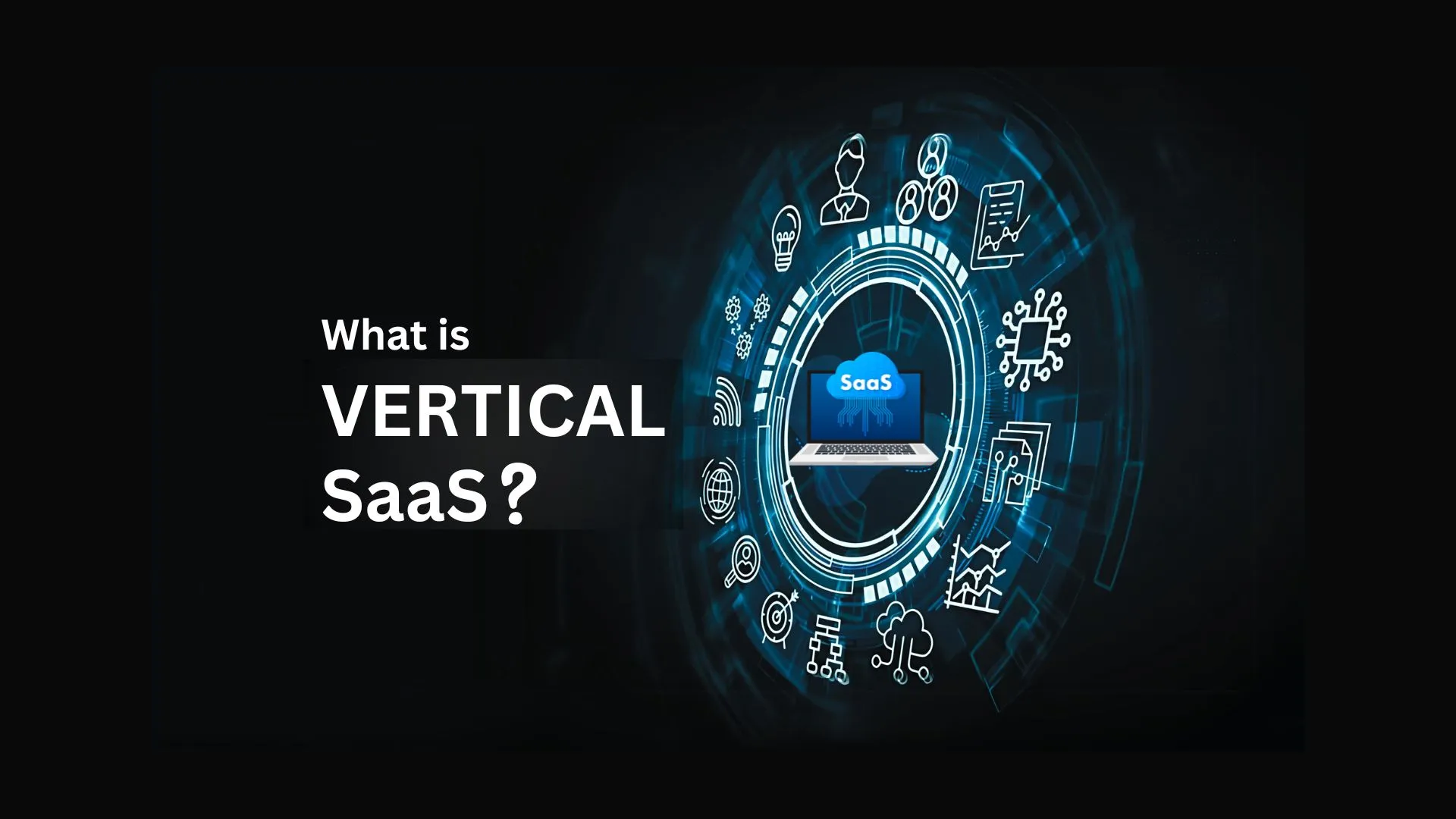 What is Vertical SaaS