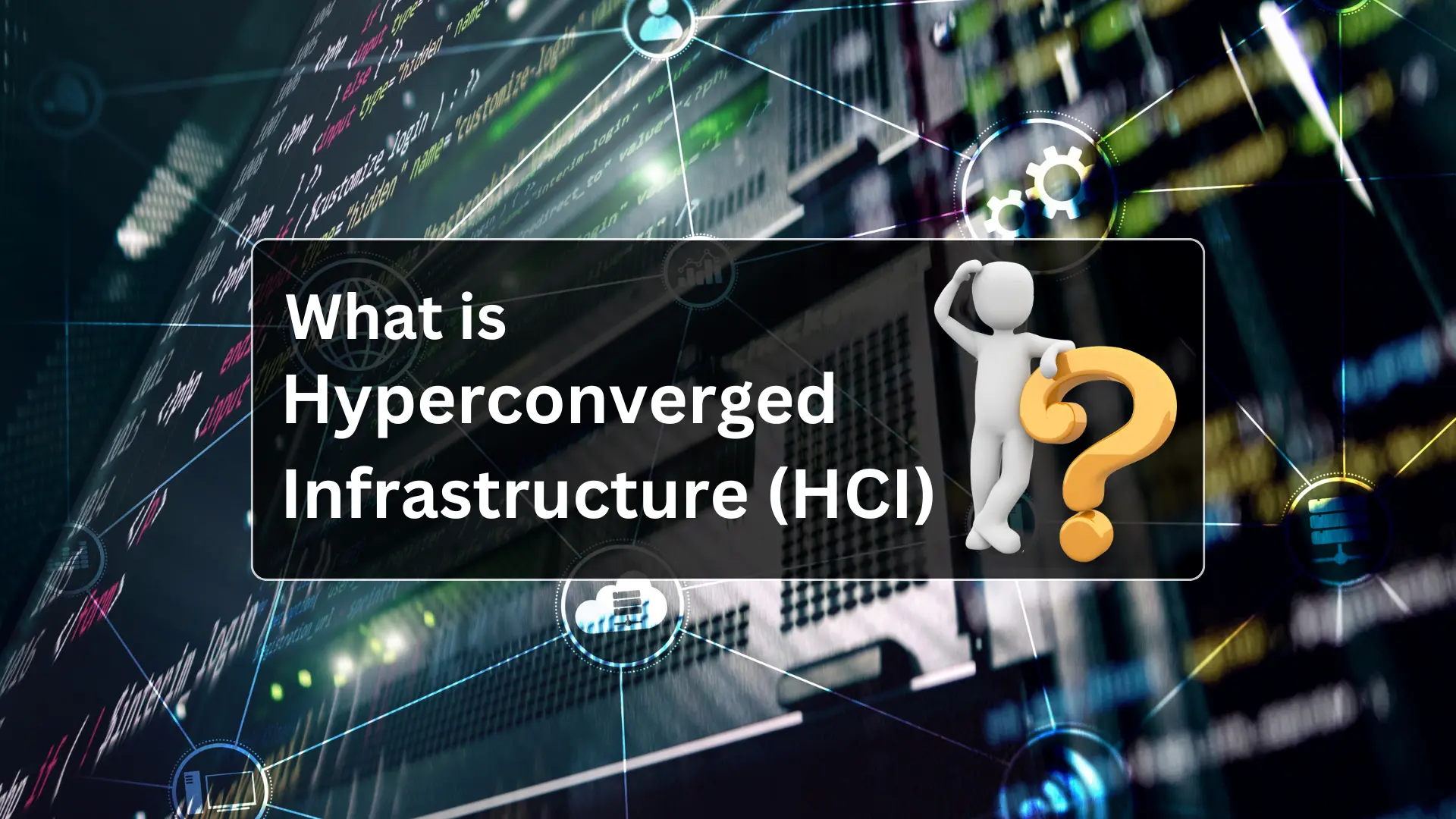 What is Hyper-Converged Infrastructure HCI