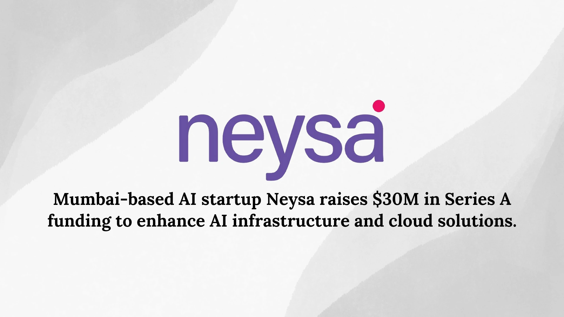 Neysa secures 30M in series