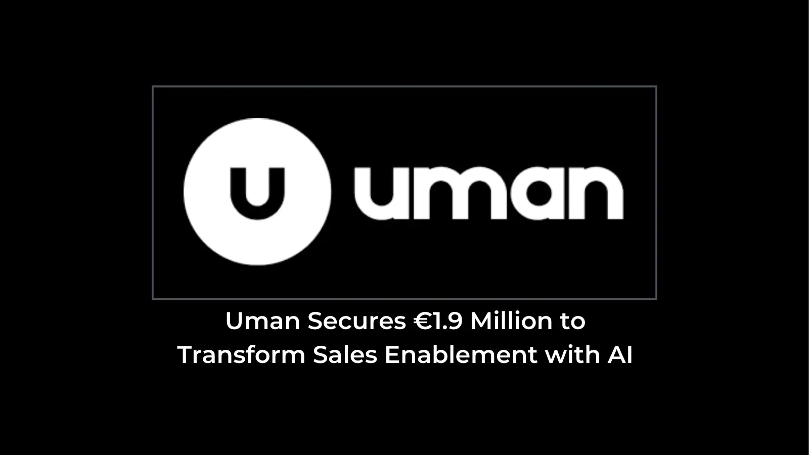 Uman AI sales enablement funding